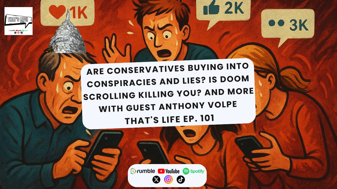 Are conservatives buying into conspiracies/lies and more w/guest Anthony Volpe | That's Life Ep. 101