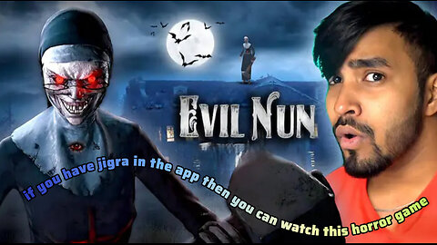 If you have jigra in the app then you can watch this horror game Evil Nun ☠️☠️