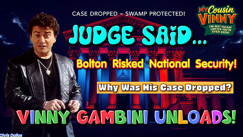 Judge Said Bolton Risked National Security! Why Was His Case Dropped? Bolton the Backstabber!