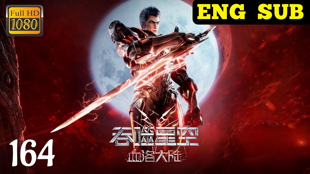 Swallowed Star (Tunshi Xingkong) Chapter 164 English Subtitles