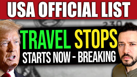 BREAKING: List of Countries BANNED from the US Starting NOW!
