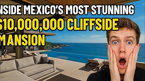Touring Mexico Best $10,000,000 Cliffside Mansion
