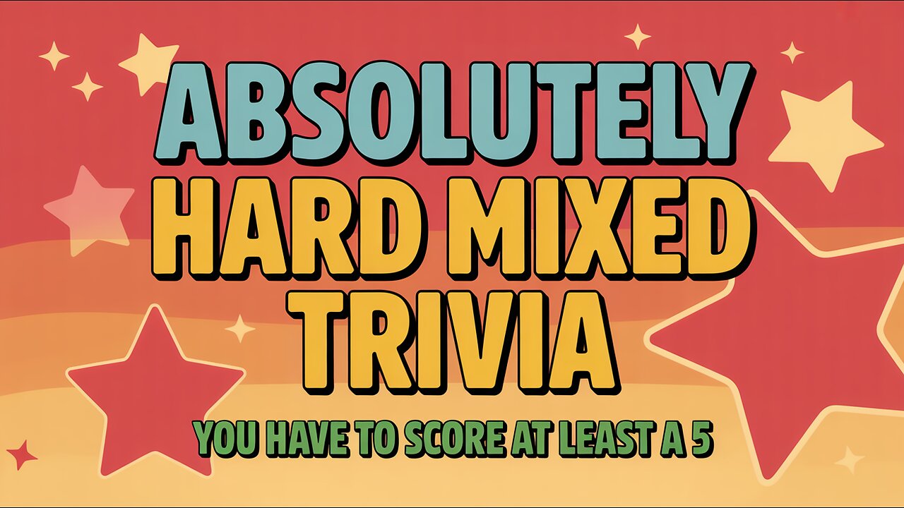 Hard Mixed Trivia