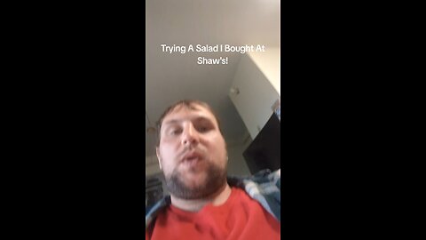 Trying This Salad I Bought At Shaw's!