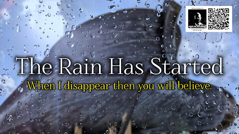Accept Jesus now. The Dispensation of Grace is At An End. The Rain Has Started.
