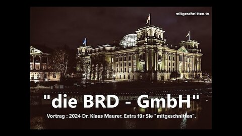 🥔🪠🧠🎇Die "BRD-GmbH" Vortrag von Dr. Klaus Maurer in Bautzen 2024