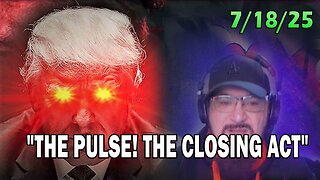 Major Decode Update Today 07.18.25: "THE PULSE! THE CLOSING ACT WITH FCB D3CODE"