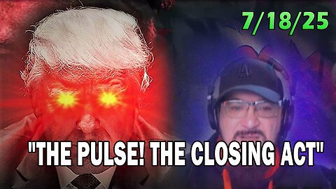 Major Decode Update Today 07.18.25: "THE PULSE! THE CLOSING ACT WITH FCB D3CODE"