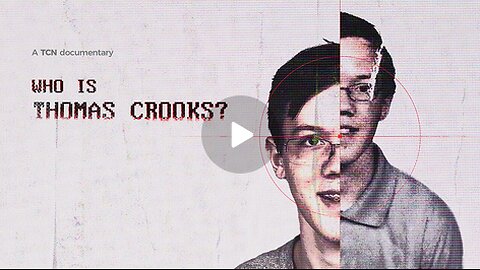 Who Is Thomas Crooks?