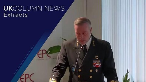 NATO's Rob Bauer Has Completely Lost the Plot and the UK’s IoT Tribe Launches Arms Race - UK Column
