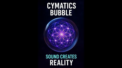 Cymatics Bubble: Is This the Hidden Geometry of Reality?