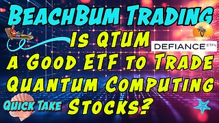 Is QTUM a Good ETF to Trade Quantum Computing Stocks? | Quick Take