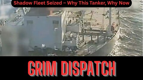 Shadow Fleet Seized – Why This Tanker, Why Now