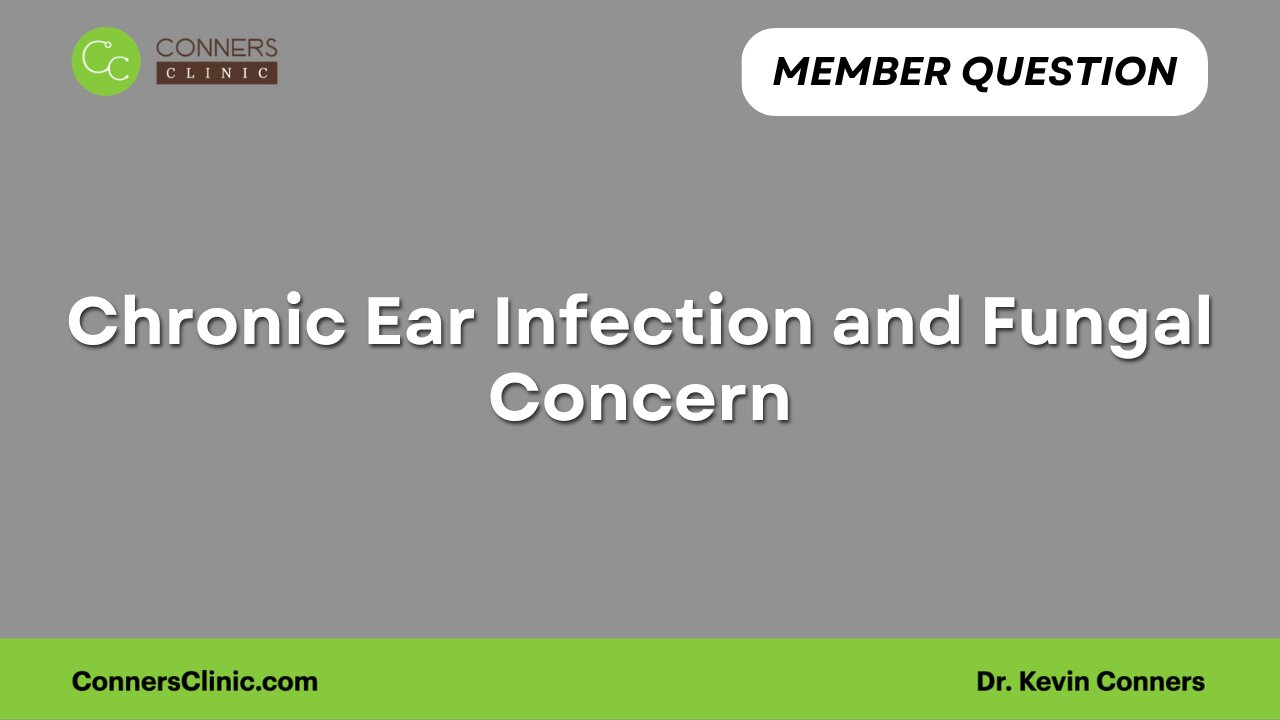 Chronic Ear Infection and Fungal Concern