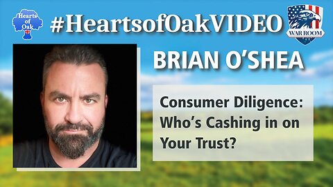 Brian O’Shea - Consumer Diligence: Who’s Cashing in on Your Trust?