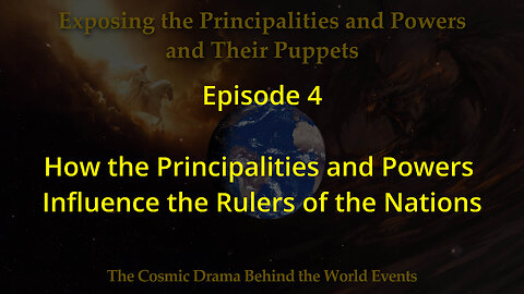 Exposing the Principalities Episode 4