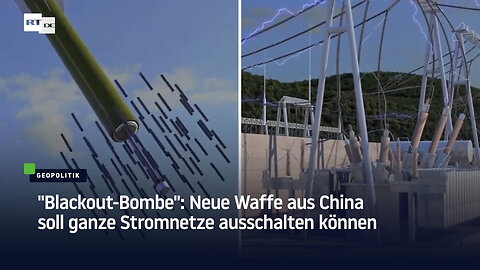 "Blackout-Bombe": Neue Waffe aus China soll ganze Stromnetze ausschalten können