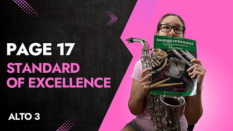 Page 17 Alto Sax Tutorial from the Standard Of Excellence Alto Book 3