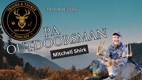 Tracks & Tackle EP 105 - Keystone State Deep Dive: Exploring the Pennsylvania Woodsman Podcast