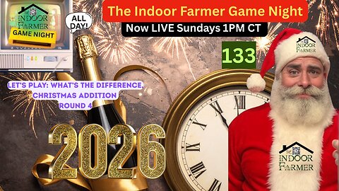 The Indoor Farmer Game Night (ALL DAY) ep 133, What's The Diff Christmas Edition. Final Round