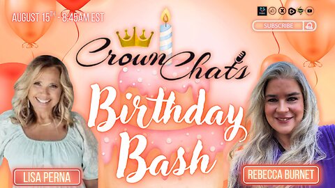 Crown Chats-Birthday Bash with Rebecca Burnet