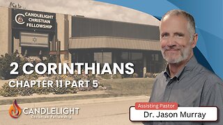 Sunday Morning Service - 2 Corinthians 11 Part 5