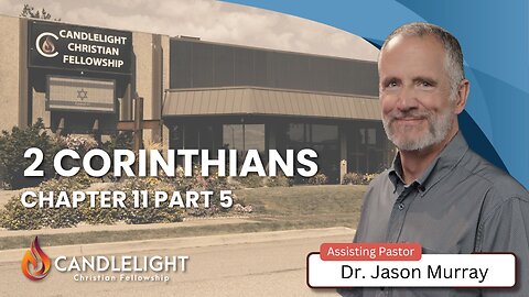 Sunday Morning Service - 2 Corinthians 11 Part 5