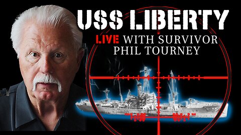 LIVE with USS Liberty Survivor Phil Tourney | Ignored by Conservative Inc.