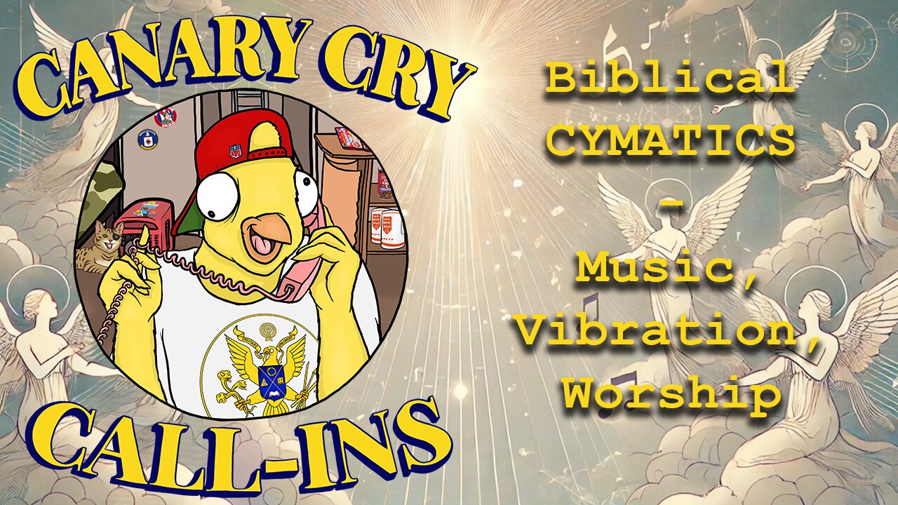 Biblical CYMATICS - Music, Vibration, Worship - Canary Cry Clubhouse