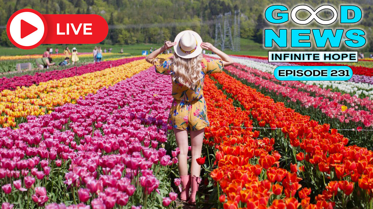 GOOD NEWS – Infinite Hope # 231