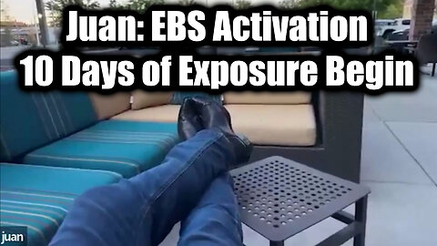 Juan O Savin GITMO Update 5.17.25 - EBS Activation, 10 Days of Exposure Begin
