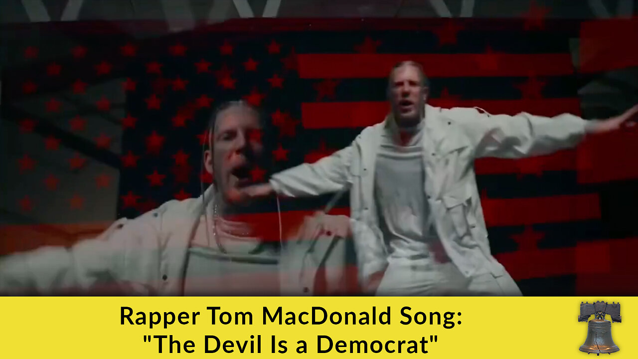 Rapper Tom MacDonald Song: "The Devil Is a Democrat"
