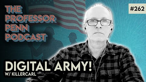 Get Organized Digitally! | DIGITAL ARMY w/ Professor Penn & Killercarl | EP262