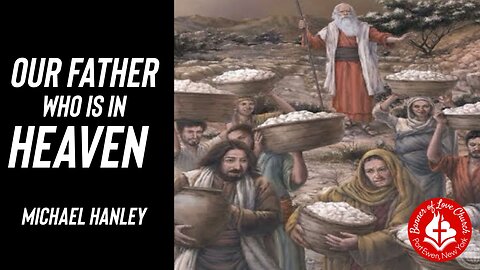 Our Father in Heaven - Michael Hanley, December 7th, 2025