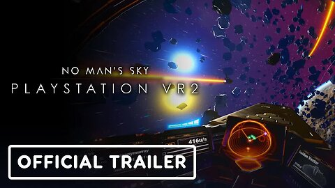 No Man's Sky - Official PSVR 2 Reveal Trailer _ PlayStation State of Play 2