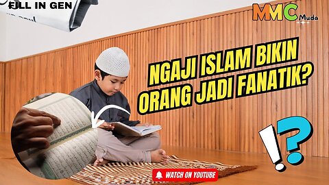 Ngaji Islam Bikin Orang jadi Fanatik? | Fill in Gen