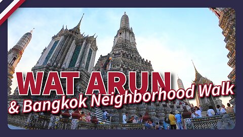 Bangkok: Temple of the Dawn and Surrounding Neighborhood
