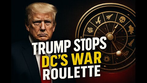 Trump Stops DC's War Roulette