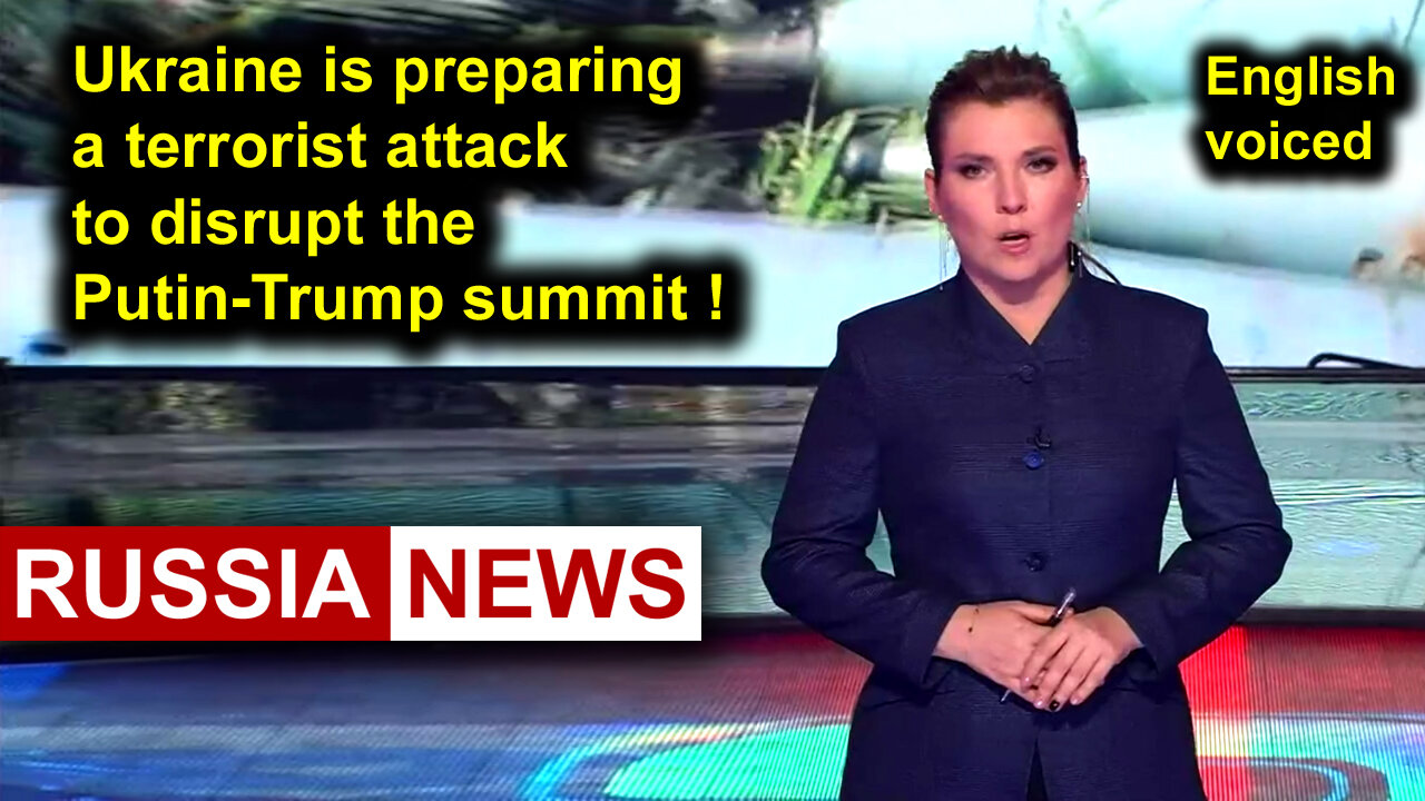 Ukraine is preparing a terrorist attack to disrupt the Putin-Trump summit!
