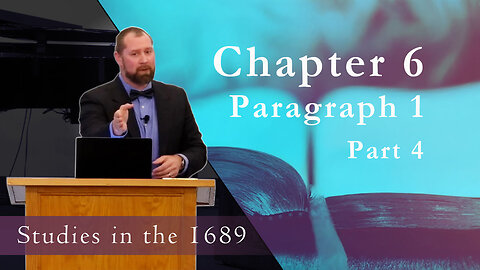 1689 Session 58 - Chapter 6, Paragraph 1, Part 4