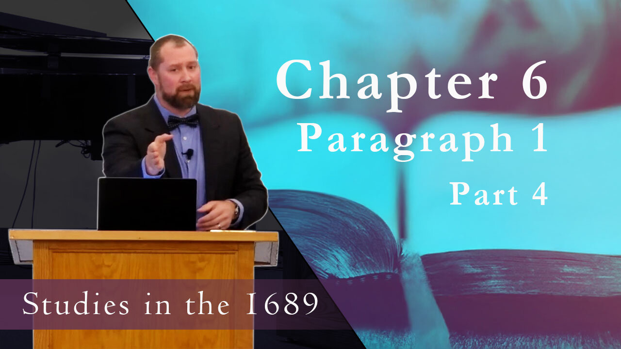 1689 Session 58 - Chapter 6, Paragraph 1, Part 4
