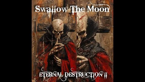 Swallow The Moon - ETERNAL DESTRUCTION II [LYRICS VIDEO OFFICIAL]