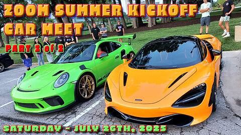 Zoom Kick Off Car Meet - Part 2 of 2 - July 26th, 2025
