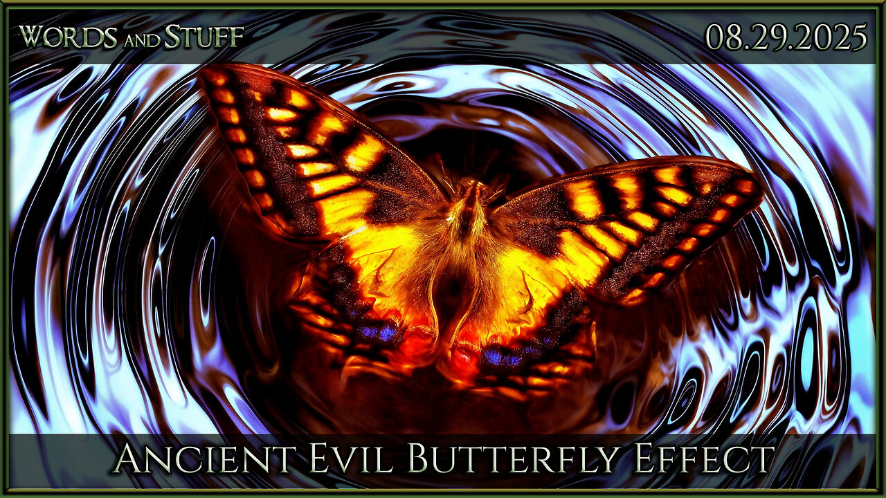 Ancient Evil Butterfly Effect | Words and Stuff