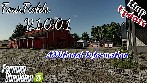 Map Update | FourFields | V.1.0.0.1 | Additional Information | Farming Simulator 25