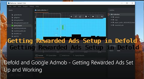 Defold and Google Admob - Getting Rewarded Ads Set Up and Working