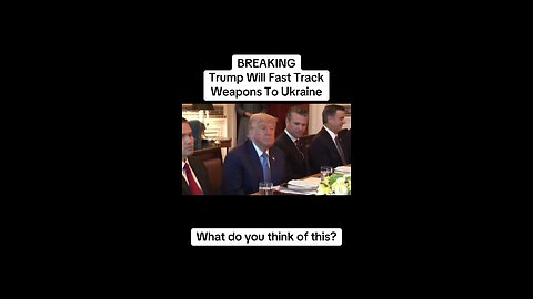 Trump fast tracking weapons to Ukraine
