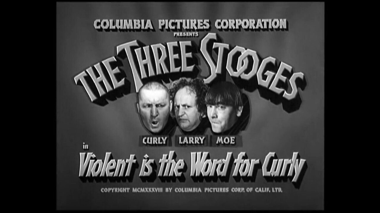 The Three Stooges - "Violent Is the Word for Curly"