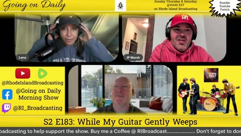 Going on Daily S2E183: While My Guitar Gently Weeps