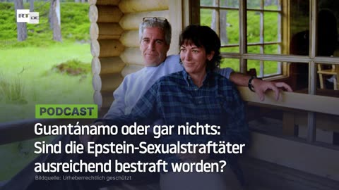 Guantánamo oder gar nichts: Sind die Epstein-Sexualstraftäter ausreichend bestraft worden?